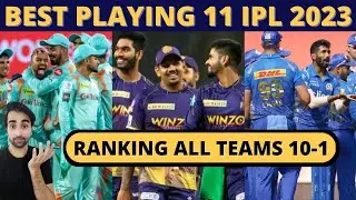 IPL 2023 All 10 Teams Playing 11 (Ranking 10 to 1) | KKR, CSK, MI, RCB | IPL 2023 All Team Squad