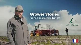 Grower Stories 🇫🇷 | Les fermes Larrère