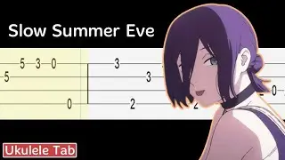 Chainsaw Man - Slow Summer Eve (Ukulele Tabs Tutorial EASY) The Movie: Reze Arc