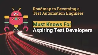 Roadmap to Becoming a Test Automation Engineer – Must-Know Concepts!