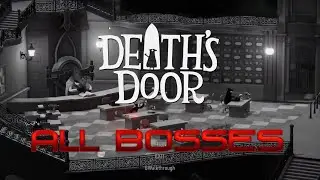 Death's Door - All Boss Fights