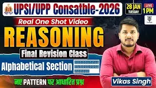 UPSI / UPP Constable 2026 | Reasoning Final Revision | Alphabetical Section....Vikas Singh