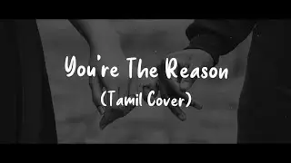 You're The Reason (Tamil Cover) | Shantz | Pradeep | Calum Scott