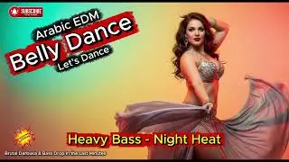 Arabic EDM Belly Dance 🔥 Heavy Bass Night Club Energy