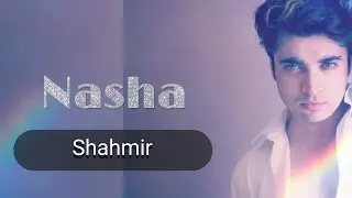 Nasha (lyrical) | Shahmir | Music - NK | Murphy studio
