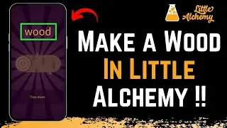 How to Make a Wood in Little Alchemy !