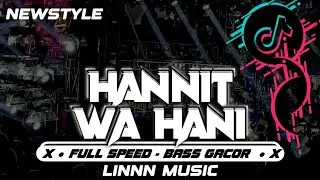 DJ HANIT WA HANI VIRAL TIKTOK - FULL SPEED BASS AMPUH [ Zae/Lin & Karina Version ]