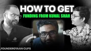 How To Get Funding From Kunal Shah? | FounderGyaan Clips
