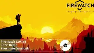 Chris Remo - Shoshone Overlook [Firewatch Soundtrack]