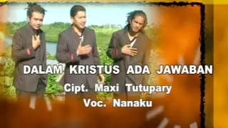 Dalam Kristus Ada Jawaban ~ Nanaku