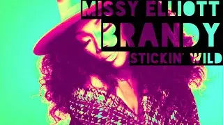 Brandy x Missy Elliott - Stickin’ Wild