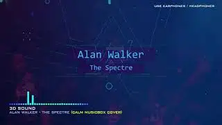 Alan Walker - The Spectre (Calm MusicBox 3D Ver) Lullaby 🎧
