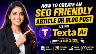 How to create an SEO friendly article or blog post using Texta Ai tool only in few clicks