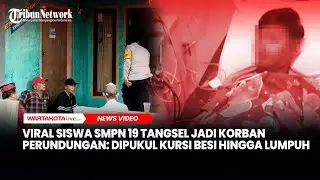 Viral Siswa SMPN 19 Tangsel Jadi Korban Perundungan: Dipukul Kursi Besi hingga Lumpuh