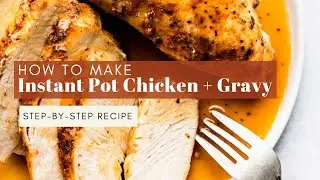 Instant Pot Chicken Breasts & Gravy