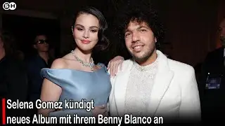 Selena Gomez k&uuml;ndigt neues Album mit ihrem Benny Blanco an #germany