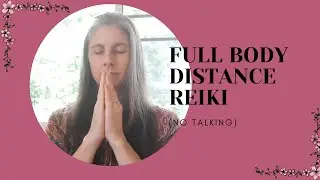 Full Body Distance Reiki Session (no talking)