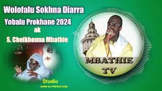 YOUBALOU PROKHANE 2024 / AK S CHEIKHOUNA MBATHIE / DISPONIBLE /LE 18 /01/2024. SUR MBATHIE TV