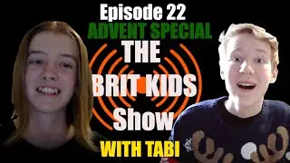 Episode 22  - Advent Special - The Brit Kids Show