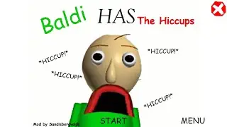 Baldi Has The Hiccups!