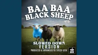 Baa Baa Black Sheep (Slowed Down Version)