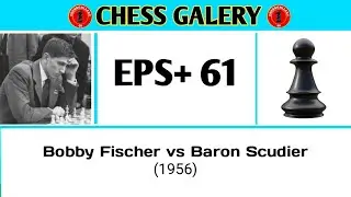 Bobby Fischer vs Baron Scudier &bull; (1956)