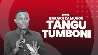 BARAKA ZA MUNGU TANGU TUMBONI - SEMINA DAY 02 - JUMATATU 22 DEC 2025