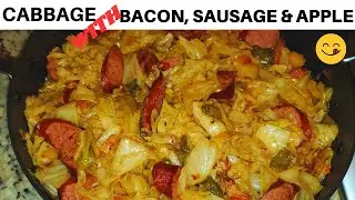 Fried Cabbage ~ Bacon, Sausage and Apple😋 EASY TO MAKE
