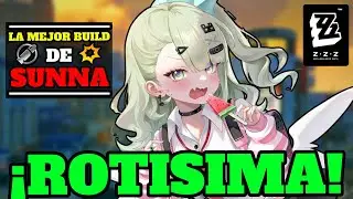 😱 La MEJOR BUILD de SUNNA en Zenless Zone Zero | Est&aacute; ROT&Iacute;SIMA y nadie lo dice
