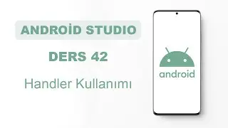 Android Studio Dersleri 42 - Handler Kullanımı