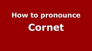 How to pronounce Cornet (Spanish/Argentina) - PronounceNames.com
