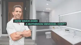 How much does it cost to remodel a bathroom & why?