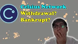 Celsius Network Update Withdrawal & Bankruptcy Protection?