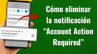 C&oacute;mo eliminar la notificaci&oacute;n &ldquo;Account Action Required&rdquo; | Google Account & Gmail (Espa&ntilde;ol)