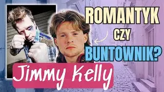 #1 JIMMY KELLY - Buntownik czy Romantyk? | The Kelly Family