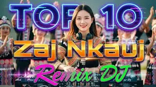 TOP 10 Zaj Nkauj DJ Remix Zoo Tshaj Plaws | Hmong DJ Remix Hot Trend