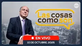 🎙️ #ENVIVO 🔴 LAS COSAS COMO SON 10/10/2025 #LASCOSASPP