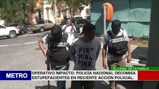 OPERATIVO IMPACTO POLICÍA NACIONAL DECOMISA ESTUPEFACIENTES EN RECIENTE ACCIÓN POLICIAL