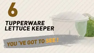 Tupperware Lettuce Keeper Video Collection // New & Popular 2017