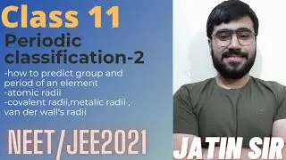 Periodic properties of elements-2|Atomic radii|NEET-JEE2021|Class 11|Jatin Sir