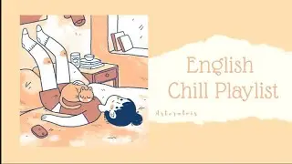 ♫︎ [Soft Playlist] Chill&nbsp;English Playlist | Relax, Study, Mood Booster