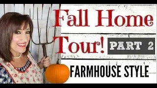 FALL HOME DECOR TOUR - FARMHOUSE STYLE  2016  - PART 2