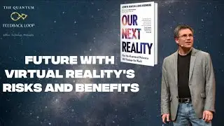 Louis Rosenberg on our Future with Virtual Reality's Risks and Benefits | The Quantum Record 