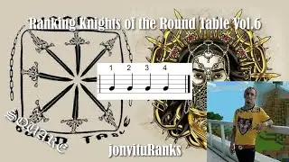 Ranking Knights of the (square?) Table Vol.6