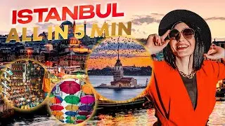 Welcome to ISTANBUL 2024. All about city in 5 minutes.