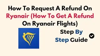 Как запросить возврат средств на рейсах Ryanair (Как получить возврат средств на рейсах Ryanair)