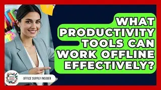 What Productivity Tools Can Work Offline Effectively? | Office Supply Insider