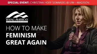 How to make feminism great again | Christina Hoff Sommers LIVE at UW&mdash;Madison