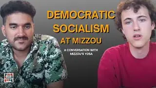 Free Speech, Activism, and Socialism on College Campuses | A Conversation with Mizzou YDSA #13