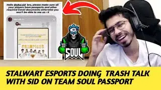 SAUMRAJ REACT ON STALWART ESPORTS TROLLING SID ON PASSPORT